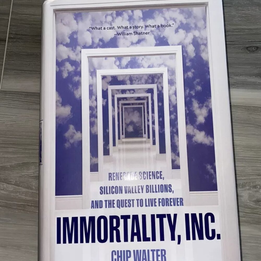 Immortality, Inc: Renegade Science, Silicone Valley Billions Book Chip Walter